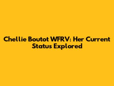 Chellie Boutot WFRV: Her Current Status Explored