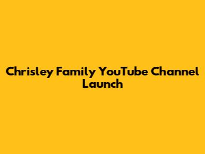 Chrisley Family YouTube Channel Launch