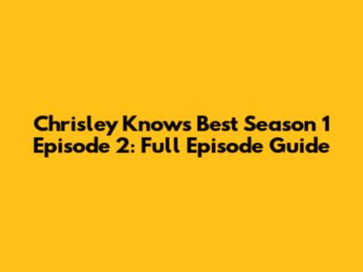 Chrisley Knows Best Season 1 Episode 2: Full Episode Guide