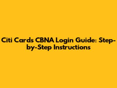 Citi Cards CBNA Login Guide: Step-by-Step Instructions
