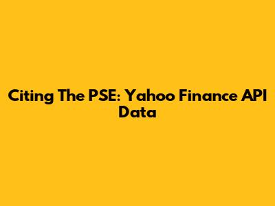 Citing The PSE: Yahoo Finance API Data