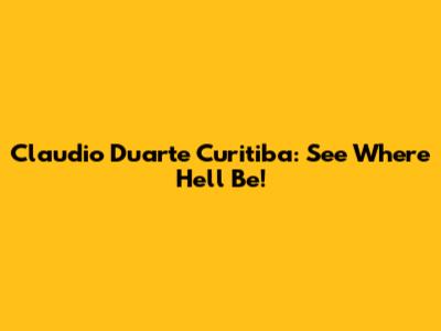 Claudio Duarte Curitiba: See Where He'll Be!