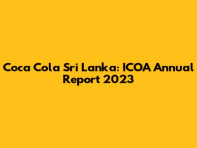 Coca Cola Sri Lanka: ICOA Annual Report 2023
