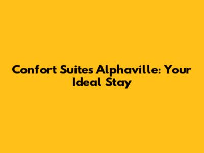 Confort Suites Alphaville: Your Ideal Stay