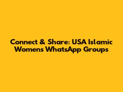 Connect & Share: USA Islamic Women's WhatsApp Groups