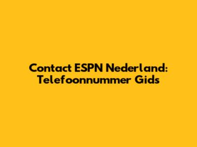 Contact ESPN Nederland: Telefoonnummer Gids