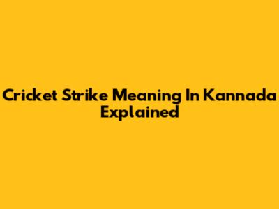 Cricket Strike Meaning In Kannada Explained