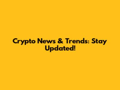 Crypto News & Trends: Stay Updated!