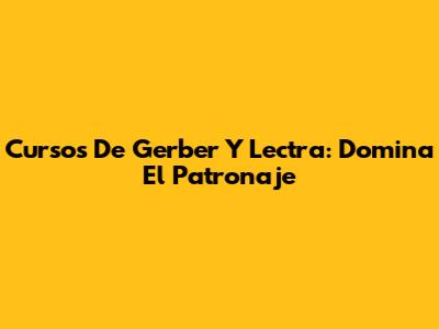 Cursos De Gerber Y Lectra: Domina El Patronaje