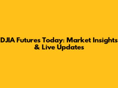 DJIA Futures Today: Market Insights & Live Updates