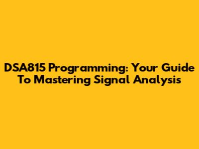 DSA815 Programming: Your Guide To Mastering Signal Analysis