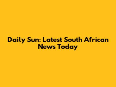 Daily Sun: Latest South African News Today