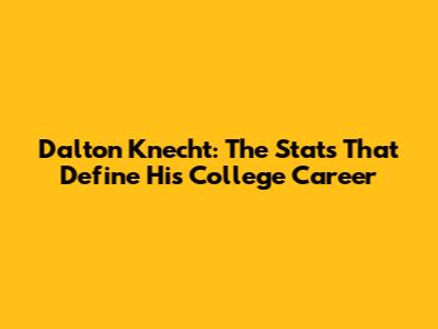 Dalton Knecht: The Stats That Define His College Career