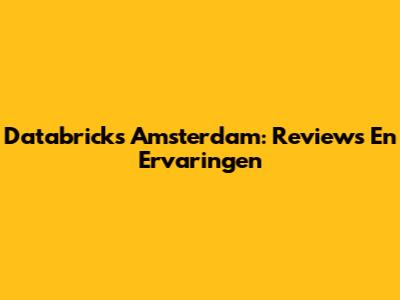 Databricks Amsterdam: Reviews En Ervaringen