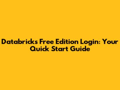 Databricks Free Edition Login: Your Quick Start Guide