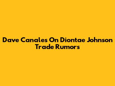 Dave Canales On Diontae Johnson Trade Rumors