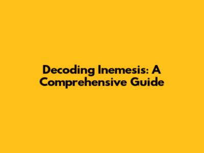 Decoding Inemesis: A Comprehensive Guide