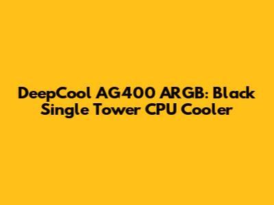 DeepCool AG400 ARGB: Black Single Tower CPU Cooler