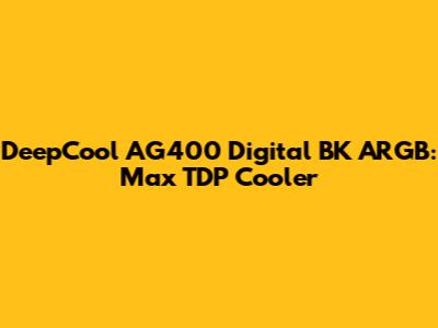 DeepCool AG400 Digital BK ARGB: Max TDP Cooler