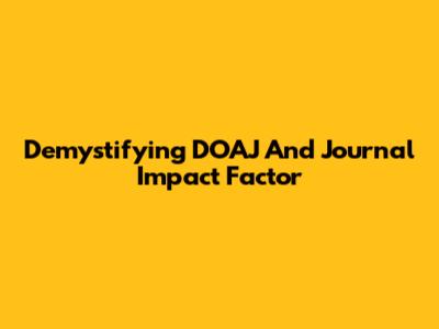 Demystifying DOAJ And Journal Impact Factor