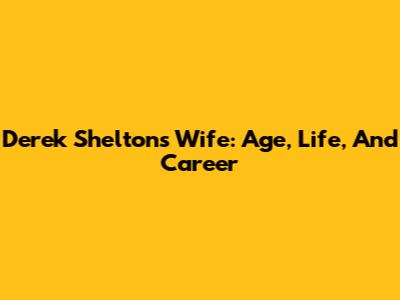 Derek Shelton's Wife: Age, Life, And Career