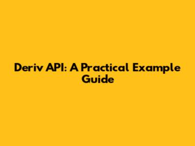 Deriv API: A Practical Example Guide
