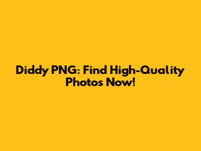 Diddy PNG: Find High-Quality Photos Now!