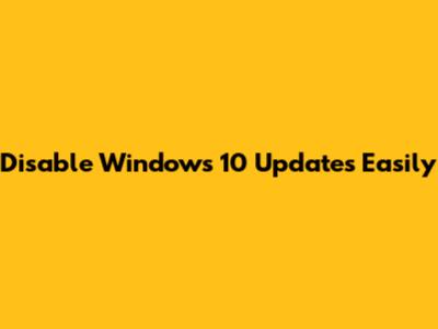 Disable Windows 10 Updates Easily