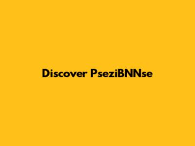 Discover PseziBNNse