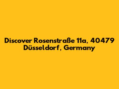 Discover Rosenstraße 11a, 40479 Düsseldorf, Germany