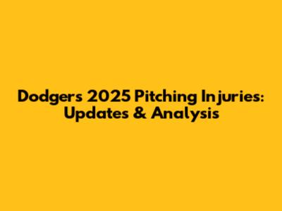 Dodgers' 2025 Pitching Injuries: Updates & Analysis