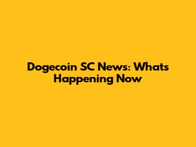 Dogecoin SC News: What's Happening Now