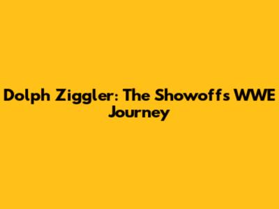 Dolph Ziggler: The Showoff's WWE Journey
