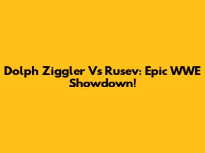 Dolph Ziggler Vs Rusev: Epic WWE Showdown!