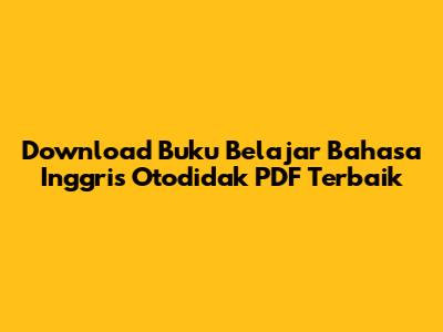 Download Buku Belajar Bahasa Inggris Otodidak PDF Terbaik
