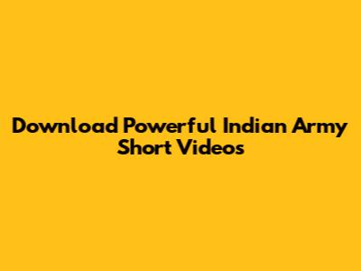 Download Powerful Indian Army Short Videos