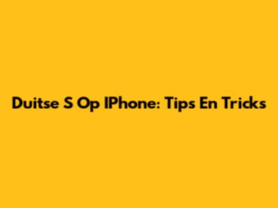 Duitse S Op IPhone: Tips En Tricks