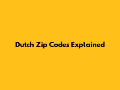 Dutch Zip Codes Explained