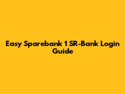 Easy Sparebank 1 SR-Bank Login Guide