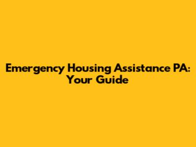 Emergency Housing Assistance PA: Your Guide