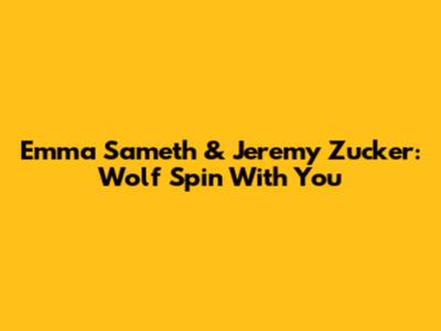 Emma Sameth & Jeremy Zucker: "Wolf Spin With You"
