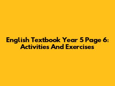 English Textbook Year 5 Page 6: Activities And Exercises