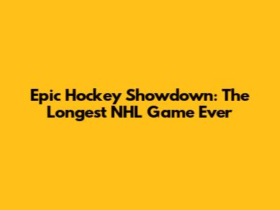 Epic Hockey Showdown: The Longest NHL Game Ever