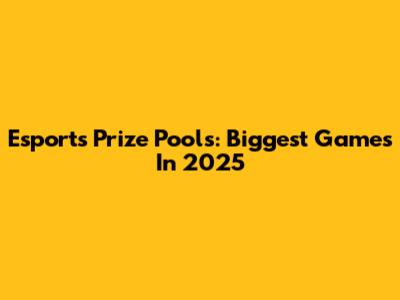 Esports Prize Pools: Biggest Games In 2025