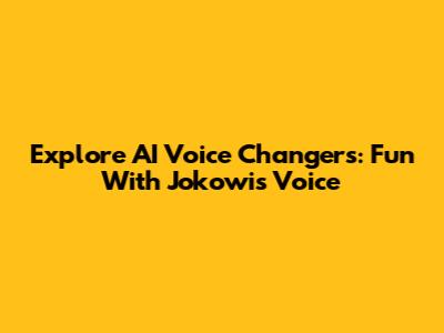 Explore AI Voice Changers: Fun With Jokowi's Voice