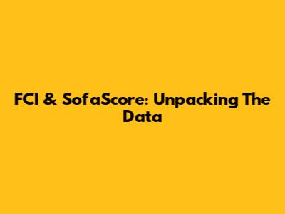 FCI & SofaScore: Unpacking The Data