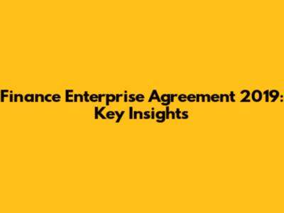 Finance Enterprise Agreement 2019: Key Insights