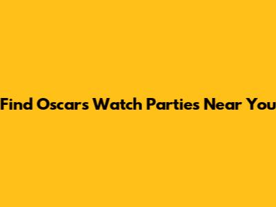 Find Oscars Watch Parties Near You