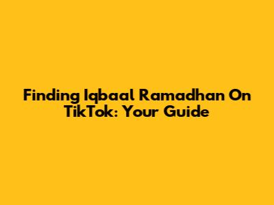 Finding Iqbaal Ramadhan On TikTok: Your Guide