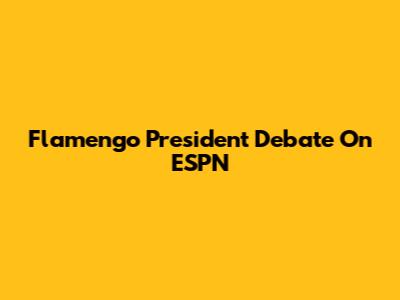 Flamengo President Debate On ESPN